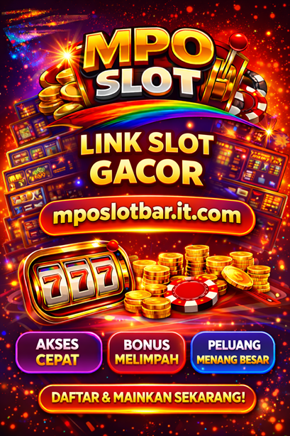 MPO SLOT – link slot gacor mposlotbar.it.com resmi